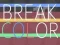 Break color 