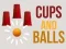 Cups and Balls Cups and Balls