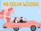 My Dream Wedding