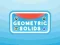 Geometric Solids
