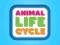 Animal Life Cycle