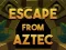 Escape From Aztec