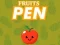 Fruits Pen