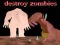 Destroy Zombies