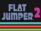 Flat Jumper 2