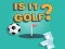 Is it Golf?