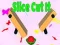Slice Cut It 