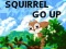 Squirrel Go Up