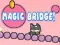 Magic Bridge!