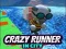 Crazy Runner in City