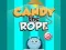 Candy The Rope