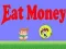 Eat Money