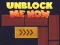 Unblock Me Now