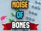 Noise Of Bones