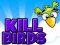 Kill Birds