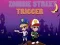 Zombie Street Trigger