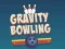 Gravity Bowling
