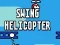 Swing Helicopter