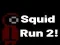 Squid Run 2