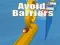 Avoid Barriers Avoid Barriers