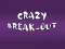 Crazy Break-Out Crazy Break-Out