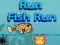 Run Fish Run