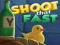 Shoot That Fast
