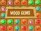 Wood Gems 