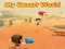 My Desert World