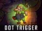 Dot Trigger