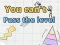 You can't pass level
