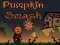 Pumpkin Smash