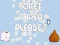 Toilet Paper Please