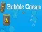 Bubble Ocean