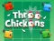 Three Chickens