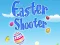 Easter Shooter