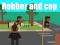 Robber and cop