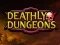 Deathly Dungeons