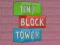 Tiny Block Tower