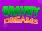 Gravity Dreams