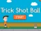 Trick Shot Ball