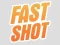 Fast Shot