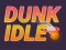 Dunk Idle — free online game