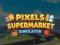 Pixels Supermarket Simulator