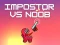 Impostor vs Noob — free online game
