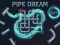 Pipe Dream