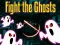 Fight the Ghosts