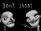 Don't shoot