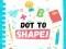 Dot To Shape!
