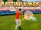 Batting Kings